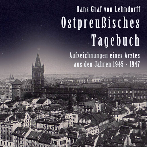 Portada del audiolibro «Ostpreußisches Tagebuch», de Hans Graf von Lehndorff