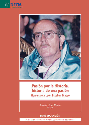 Portada del libro «Pasión por la historia, historia de una pasión: homenaje a león esteban mateo», de López Martín Ramón