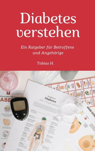 Diabetes verstehen: Ein Ratgeber für Betroffene und Angehörige