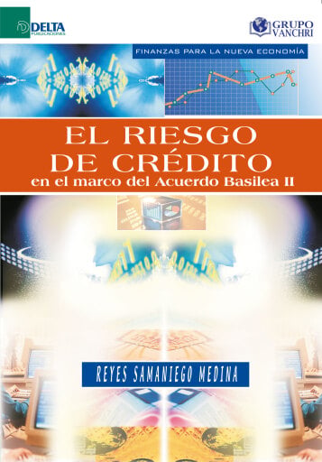 Portada del libro «El Riesgo De Crédito En El Marco Del Acuerdo Basilea II», de Reyes Samaniego Medina