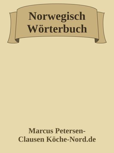 Deutsch-Norwegisches Wörterbuch – Mit Ausspracheangaben