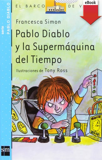 Portada del libro «Pablo Diablo y la Supermáquina del tiempo», de Francesca Simon