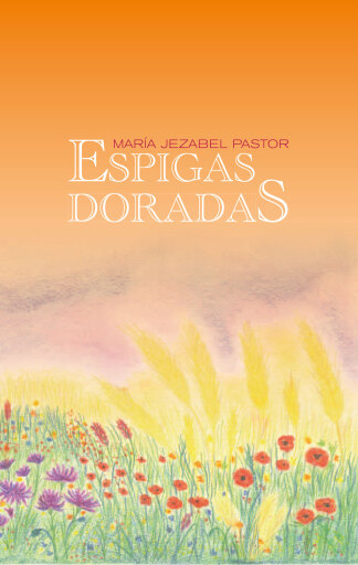 Portada del libro «Espigas doradas», de Pastor María Jezabel