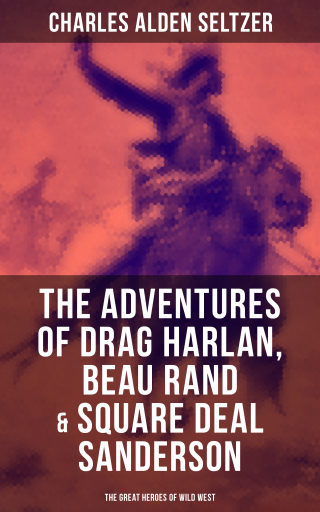 The Adventures of Drag Harlan, Beau Rand & Square Deal Sanderson - The Great Heroes of Wild West imagen de portada