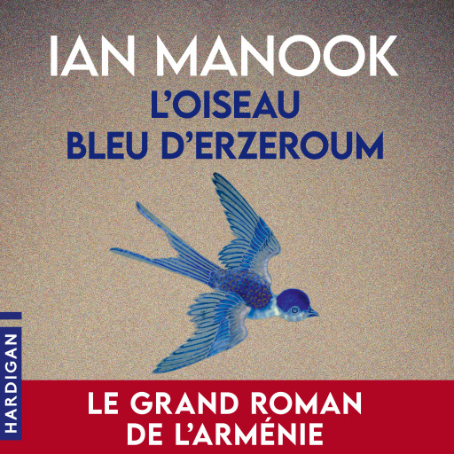 Portada del audiolibro «L'Oiseau bleu d'Erzeroum», de Ian Manook