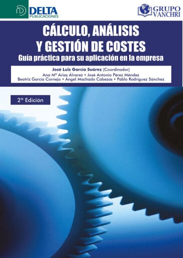 Portada del libro «Cálculo, Análisis Y Gestión De Costes: Guía Práctica Para Su Aplicación En La Empresa», de Francisco J. Miranda