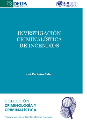 Portada del libro «Investigación Criminalística De Incendios», de José Cachairo Calero