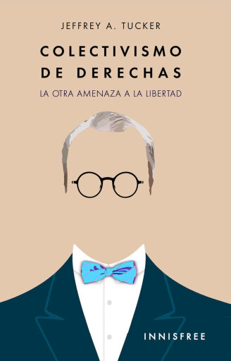 Portada del libro «Colectivismo De Derechas: La Otra Amenaza A La Libertad», de Martin Litwak