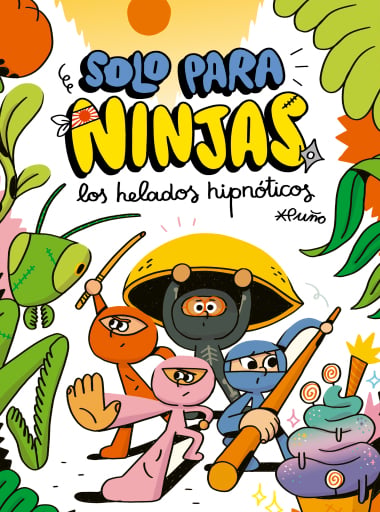 Portada del libro «Solo para ninjas 2: Los helados hipnóticos», de Puño Puño