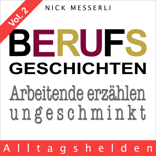 Portada del audiolibro «Berufsgeschichten Vol. 2 - Alltagshelden», de Nick Messerli