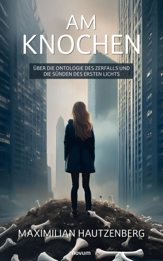 Portada del libro «Am Knochen», de Maximilian Hautzenberg