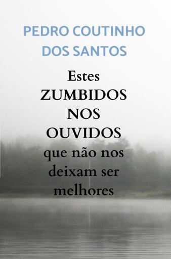 Estes ZUMBIDOS NOS OUVIDOS que não nos deixam ser melhores