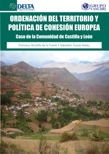 Portada del libro «Ordenación del territorio y política de cohesión europea: caso de la comunidad de castilla y león», de Francisco Alcubilla de la Fuente