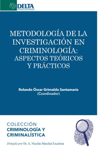 Portada del libro «Metodología de la investigación en criminología: aspectos teóricos y prácticos», de Óscar Grimaldo Santamaría Rolando