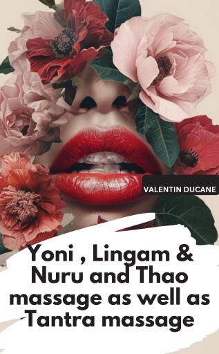 Yoni , Lingam & Nuru and Thao massage as well as Tantra massage