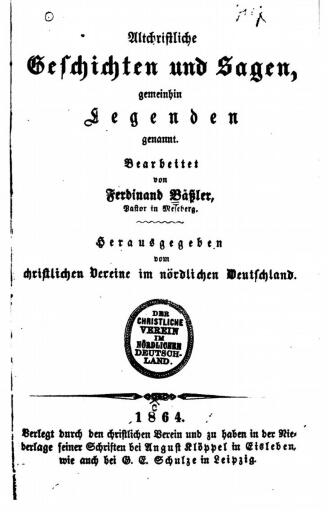 Altchristliche Geschichten und Sagen, gemeinhin Legenden genannt.