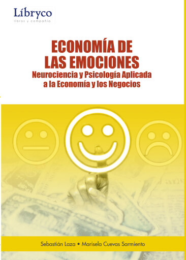 Portada del libro «Economía De Las Emociones: Neurociencia Y Psicología Aplicada A La Economía», de Txema López