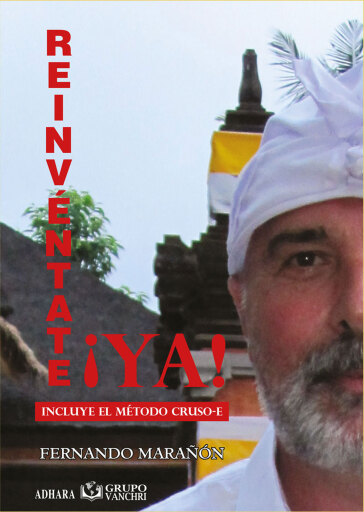 Portada del libro «¡Reinvéntate Ya! Incluye El Método Cruso-E», de Fernando Marañón