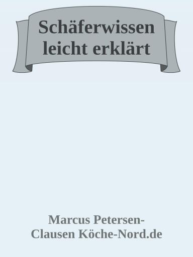 Schäferwissen leicht erklärt!