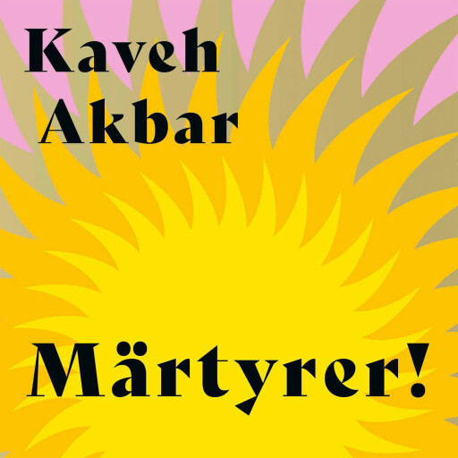 Portada del audiolibro «Märtyrer!», de Kaveh Akbar