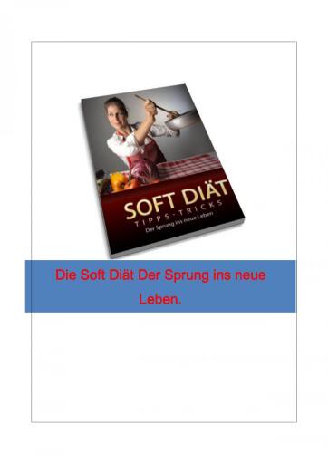 Die Soft Diät. Der Sprung ins neue Leben.