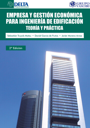 Portada del libro «Empresa Y Gestión Económica Para Ingeniería De Edificación: Teoría Y Práctica», de Sebastian Truyols Mateu
