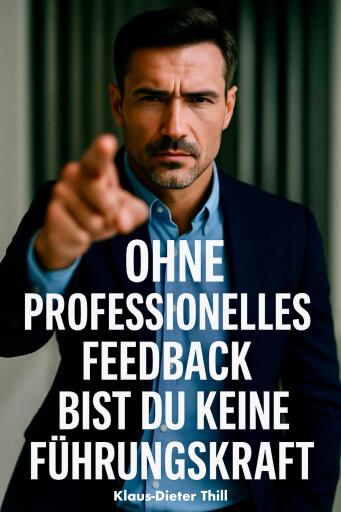 Ohne professionelles Feedback bist du keine Führungskraft