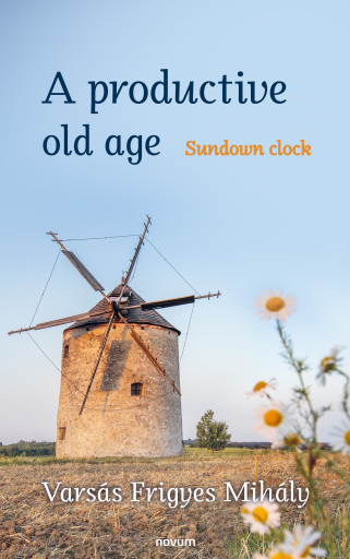 Portada del libro «A productive old age», de Varsás Frigyes Mihály