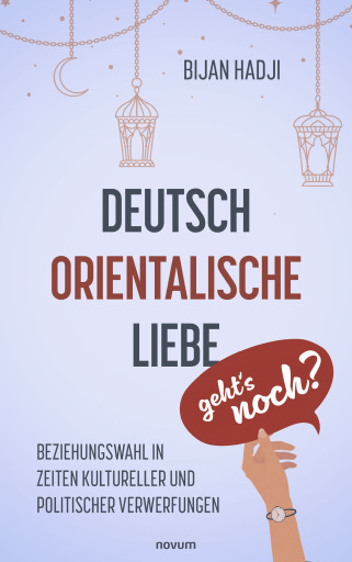 Portada del libro «Deutsch-Orientalische Liebe – geht's noch?», de Bijan Hadji