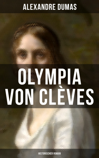 Portada del libro «Olympia von Clèves: Historischer Roman», de Alexandre Dumas