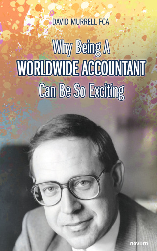 Portada del libro «Why Being A Worldwide Accountant Can Be So Exciting», de David Murrell FCA