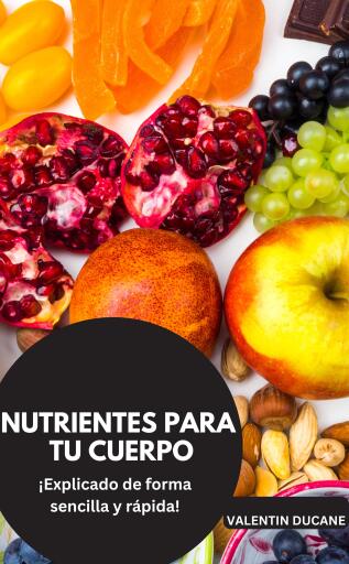 NUTRIENTES PARA TU CUERPO  ¡Explicado de forma sencilla y rápida!
