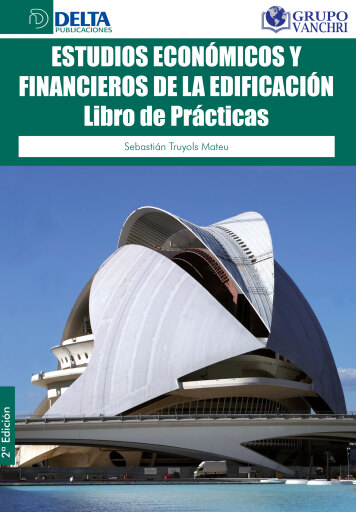 Portada del libro «Estudios Económicos Y Financieros De La Edificación: Libro De Práctica», de Sebastian Truyols Mateu