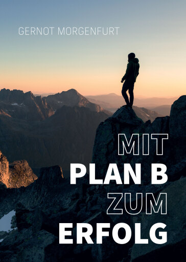 Portada del libro «Mit Plan B zum Erfolg», de Gernot Morgenfurt