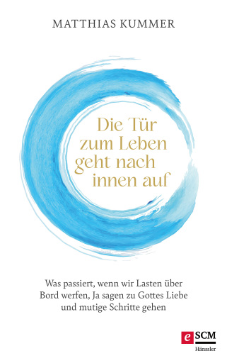Portada del libro «Die Tür zum Leben geht nach innen auf», de Matthias Kummer