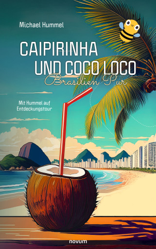 Portada del libro «Caipirinha und Coco Loco – Brasilien Pur», de Michael Hummel