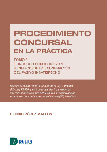 Portada del libro «Procedimiento concursal en la práctica tomo 3: concurso consecutivo y beneficio de la exoneración del pasivo insatisfecho», de Pérez Mateos Higinio