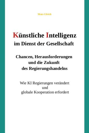 Künstliche Intelligenz im Dienst der Gesellschaft: Chancen, Herausforderungen und die Zukunft des Regierungshandelns