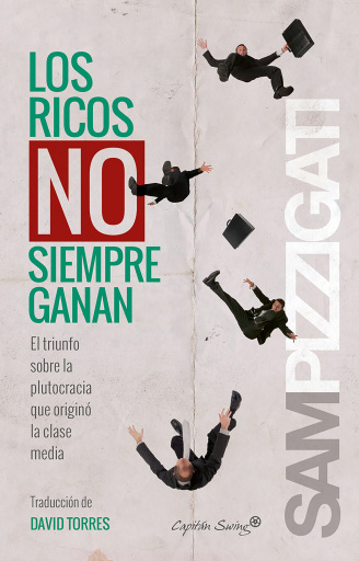 Portada del libro «Los ricos no siempren ganan», de Sam Pizzigati