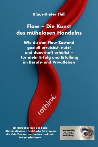 Flow – Die Kunst des mühelosen Handelns: Wie du den Flow-Zustand gezielt erreichst, nutzt und dauerhaft erhältst