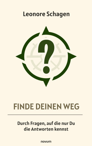 Portada del libro «Finde Deinen Weg – Durch Fragen, auf die nur Du die Antworten kennst», de Leonore Schagen