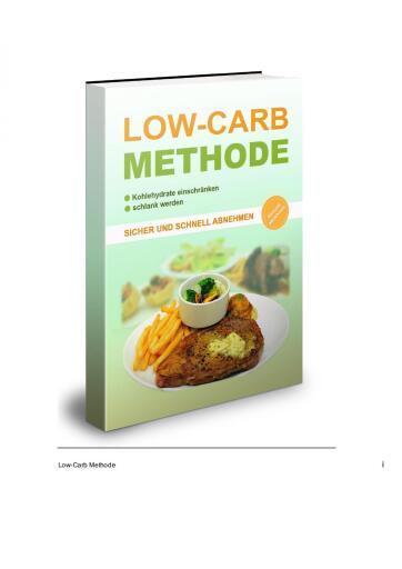 Low-Carb Methode - Sicher und schnell abnehmen.