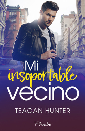 Portada del libro «Mi insoportable vecino», de Teagan Hunter