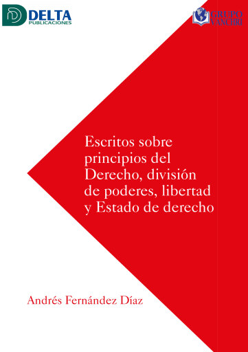 Portada del libro «Escritos Sobre Principios Del Derecho, División De Poderes, Libertad Y Estado De Derecho», de Andrés Fernández Díaz