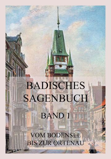 Portada del libro «Badisches Sagenbuch, Band 1»