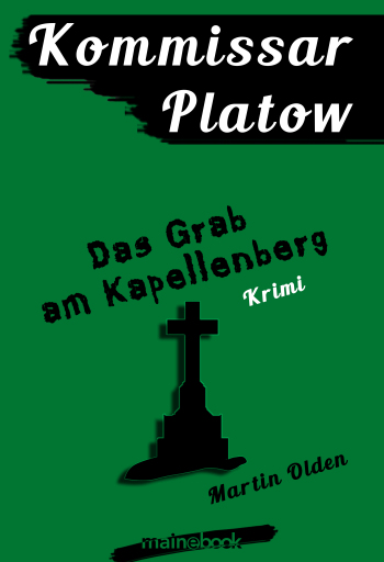 Kommissar Platow, Band 2: Das Grab am Kapellenberg