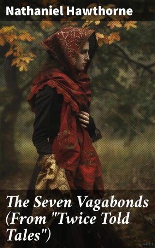 The Seven Vagabonds (From "Twice Told Tales")