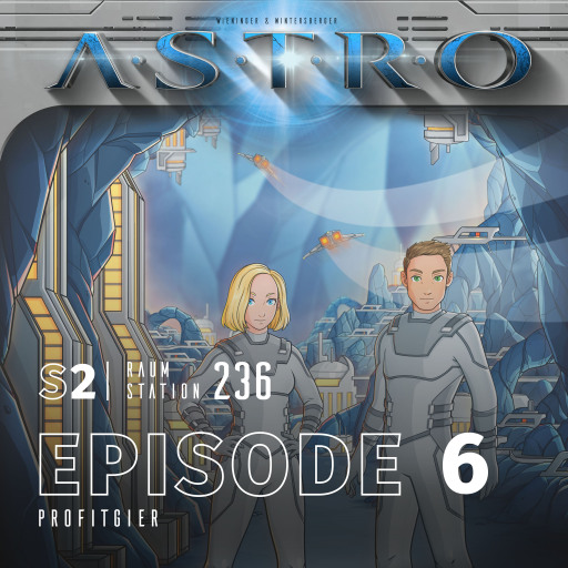 ASTRO S2 - Episode 06 - Profitgier