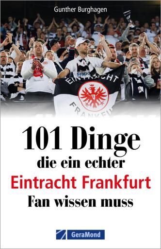 101 Dinge, die ein echter Eintracht Frankfurt Fan wissen muss