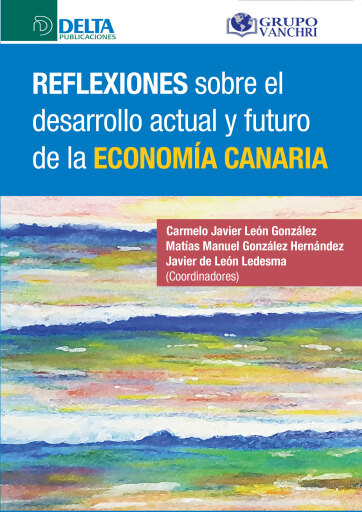 Portada del libro «Reflexiones sobre el desarrollo actual y futuro de la economía Canaria», de León González Carmelo Javier
